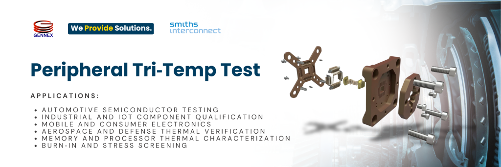 Peripheral Tri-Temp Test Applications - Smiths Interconnect by Gennex Semicon Test