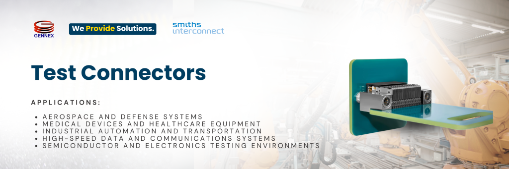 High Performance Connectors Application - Smiths Interconnect by Gennex Semicon Test
