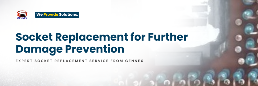 Socket Replacement Services | PCB Repair Solutions